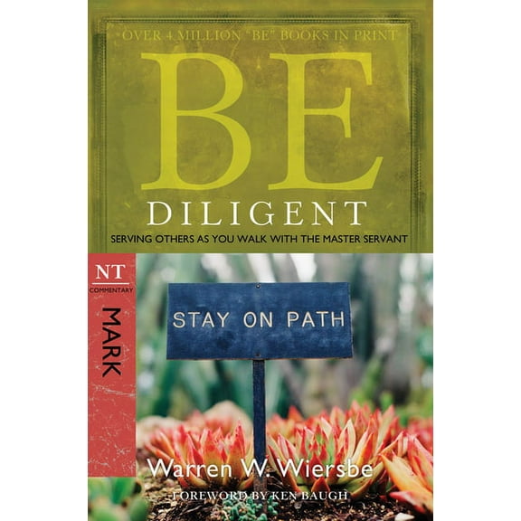 Be Series Commentary Be Diligent: Serving Others as You Walk with the Master Servant, Mark, (Paperback)