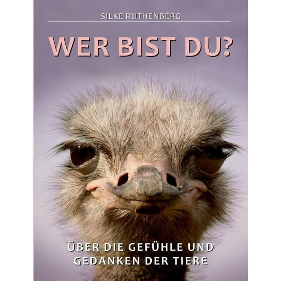 Wer bist Du?: Über die Gefühle und Gedanken der Tiere (Paperback)
