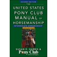 thumbnail image 2 of United States Pony Club Manual of Horsem The United States Pony Club Manual of Horsemanship: Intermediate Horsemanship/C1-C2 Level, Book 2, (Paperback), 2 of 2