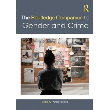 Routledge Companions to Gender The Routledge Companion to Gender and Crime (Hardcover)