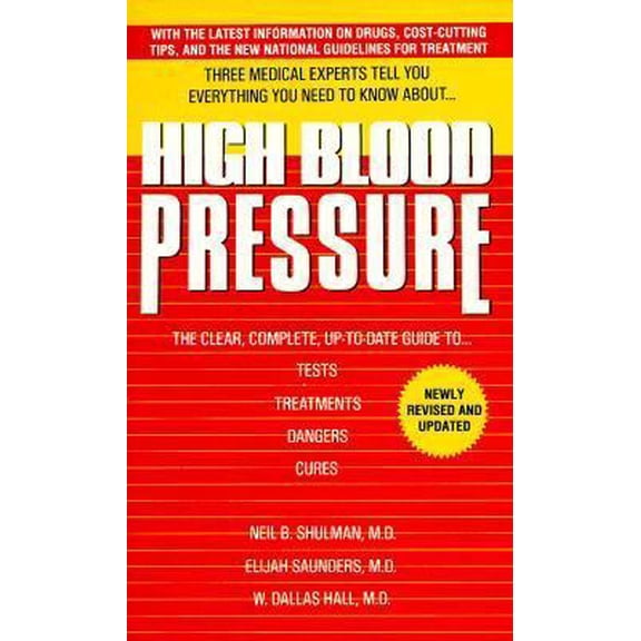 Pre-Owned High Blood Pressure: The Clear, Complete, Up-To-Date Guide To Tests, Treatments, Dangers, Cures (Unknown) 0440216931 9780440216933