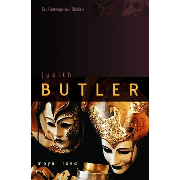 Key Contemporary Thinkers Judith Butler: From Norms to Politics, Book 21, (Hardcover)