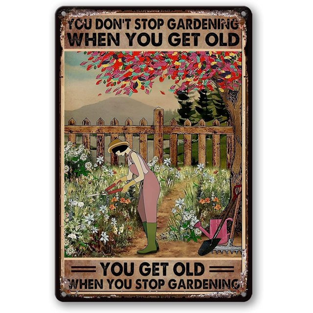 Vintage Garden Tin Sign You Get Old When You Stop Gardening Funny Metal Sign Wall Decor Plaque for Yard Outdoor 8x12 inch