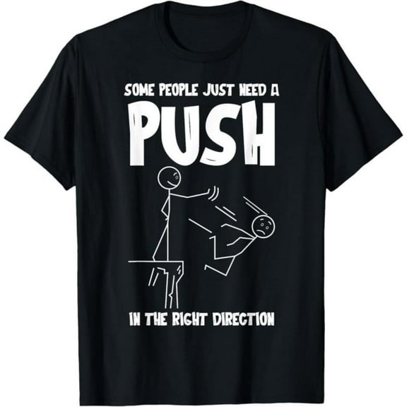 Fun - Life - Lesson Graphic Tee, Tops Has "SOME PEOPLE...PUSH" Text, Round Neck Regular Fit T - shirts, Size(S - 5XL)