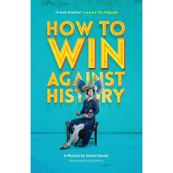 Oberon Modern Plays How to Win Against History: Songbook Edition, (Paperback)