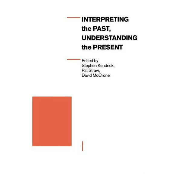 Explorations in Sociology. Interpreting the Past, Understanding the Present, (Paperback)