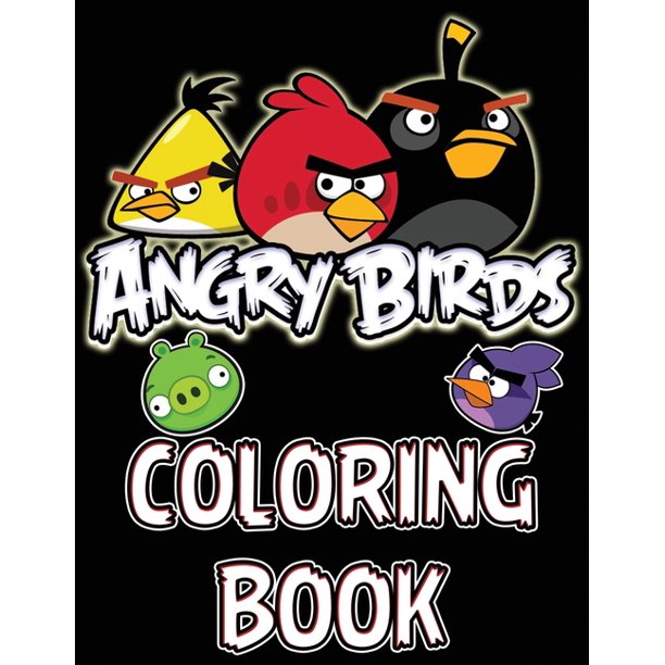 Download Angry Birds Coloring Book Hand Drawn Coloring Pages For Kids And Adults Color Your Favorite Characters In Angry Birds Paperback Walmart Com Walmart Com