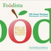 Foodista Best of Food Blogs Cookbook: 100 Great Recipes, Photographs, and Voices
