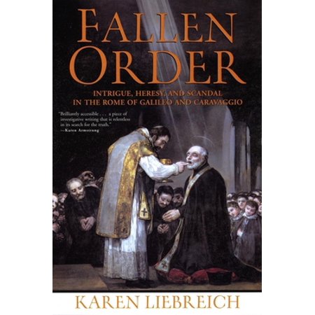 Pre-Owned Fallen Order: Intrigue Heresy and Scandal in the Rome of Galileo and Caravaggio (Paperback) 0802142206 9780802142207