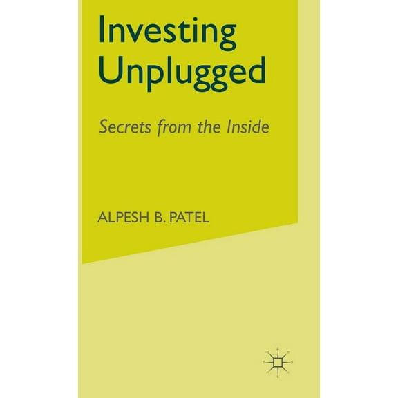 Investing Unplugged: Secrets from the Inside, (Hardcover)