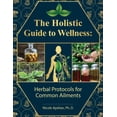 thumbnail image 1 of The Holistic Guide to Wellness, Cultivate Your Natural Wellness Journey with Plant-Based Remedies: Discover the Healing Power of Your Garden: The Blooming Apothecary, 1 of 5