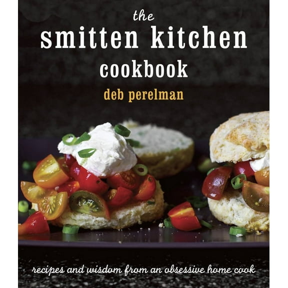 The Smitten Kitchen Cookbook: Recipes and Wisdom from an Obsessive Home Cook, (Hardcover)