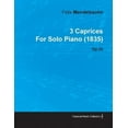 thumbnail image 2 of 3 Caprices by Felix Mendelssohn for Solo Piano (1835) Op.33, 2 of 2