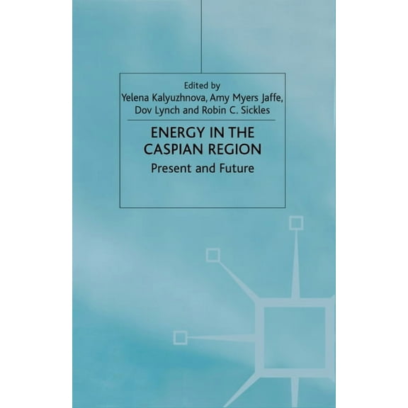 Euro-Asian Studies Energy in the Caspian Region: Present and Future, (Paperback)