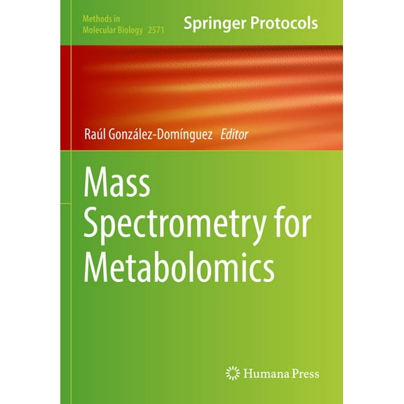Methods in Molecular Biology Mass Spectrometry for Metabolomics, Book 2571, (Paperback)