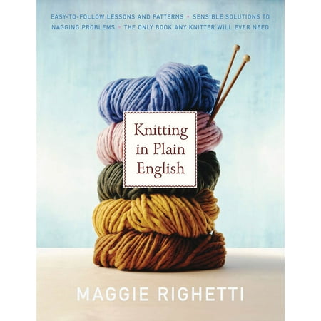 Aran Hand Knit Book - Knitting in Plain English : The Only Book Any Knitter Will Ever Need