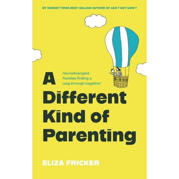 A Different Kind of Parenting: Neurodivergent Families Finding a Way Through Together, (Paperback)