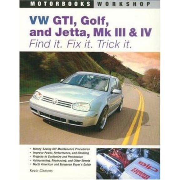 Pre-Owned VW GTI, Golf, Jetta, MK III & IV: Find It. Fix It. Trick It. (Motorbooks Workshop) (Paperback) 0760325952 9780760325957