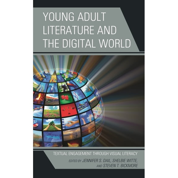 Young Adult Literature and the Digital World : Textual Engagement Through Visual Literacy (Paperback)