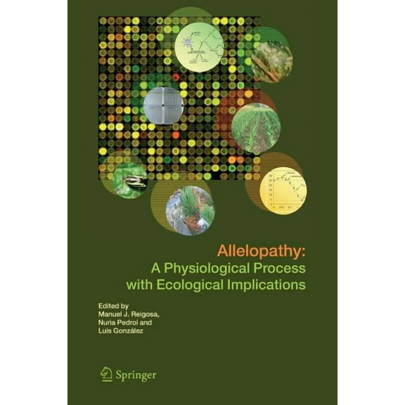 Allelopathy: A Physiological Process with Ecological Implications, (Paperback)