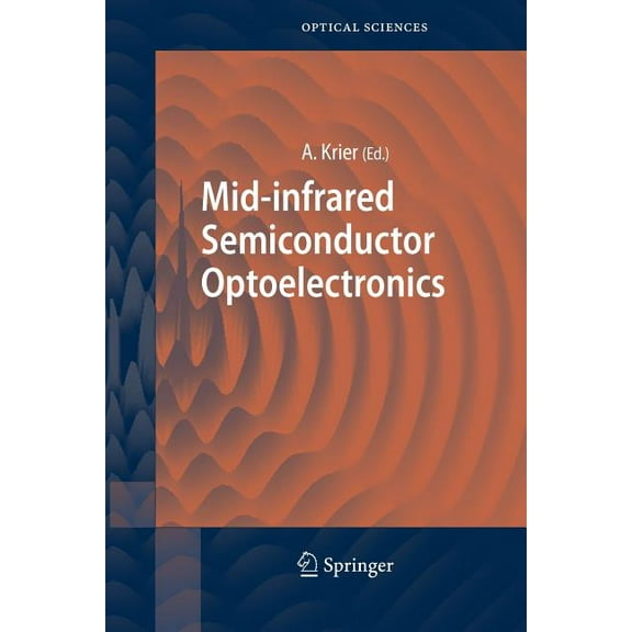 Springer Optical Sciences Mid-Infrared Semiconductor Optoelectronics, Book 118, (Paperback)