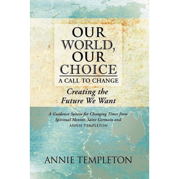 Our World, Our Choice: A Call to Change (Paperback)