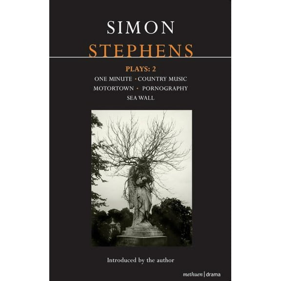 Contemporary Dramatists Stephens Plays: 2: One Minute; Country Music; Motortown; Pornography; Sea Wall, (Paperback)