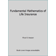 thumbnail image 1 of Pre-Owned Fundamental Mathematics of Life Insurance (Hardcover) 0256002312 9780256002317, 1 of 1