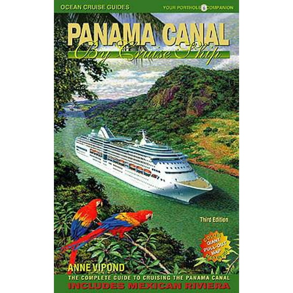Pre-Owned Panama Canal by Cruise Ship: The Complete Guide to Cruising the Panama Canal (Paperback) 0980957311 9780980957310