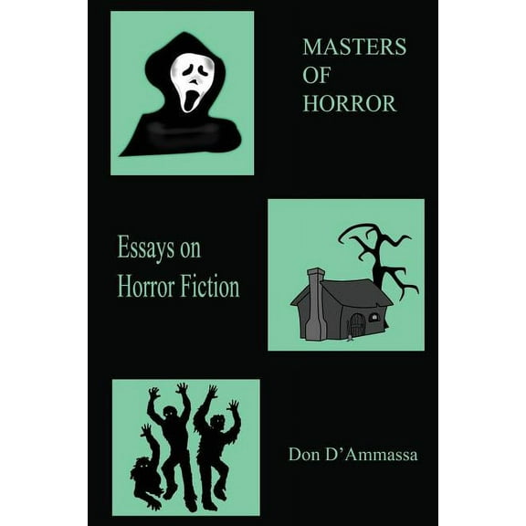 Masters of Horror: Volume One: Essays on Horror Fiction (Paperback) by Don D'Ammassa