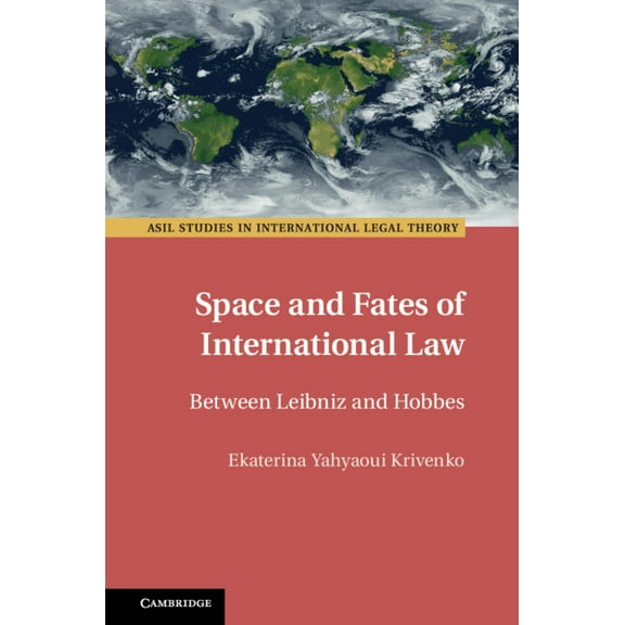 ASIL Studies in International Legal Theo Space and Fates of International Law, (Hardcover)