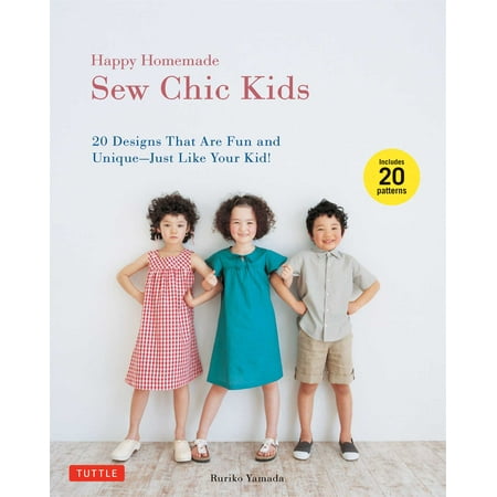 Happy Homemade: Sew Chic Kids : 20 Designs That are Fun and Unique-Just Like Your Kid!