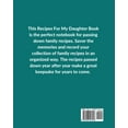 thumbnail image 2 of Recipes For My Daughter: Cookbook, Keepsake Blank Recipe Journal, Mom's Recipes, Personalized Recipe Book, Collection Of, (Paperback), 2 of 2