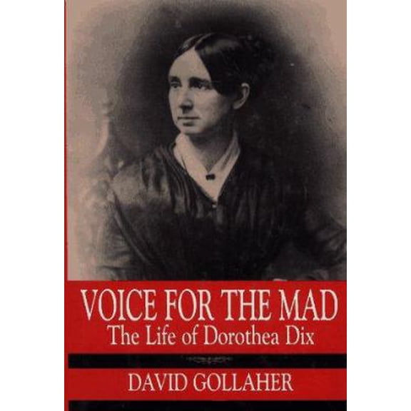 Pre-Owned Voice for the Mad: The Life of Dorothea Dix (Hardcover) 0029123992 9780029123997