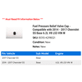 thumbnail image 2 of Fuel Pressure Relief Valve Cap - Compatible with 2014 - 2017 Chevrolet SS Base 6.2L V8 LS3 VIN W - AC Delco, 2 of 2