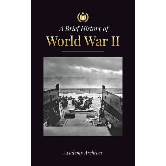 Simplified Memoir Book The Brief History of World War 2: The Rise of Adolf Hitler, Nazi Germany and the Third Reich, Allied Forces, and the Bat, (Paperback)