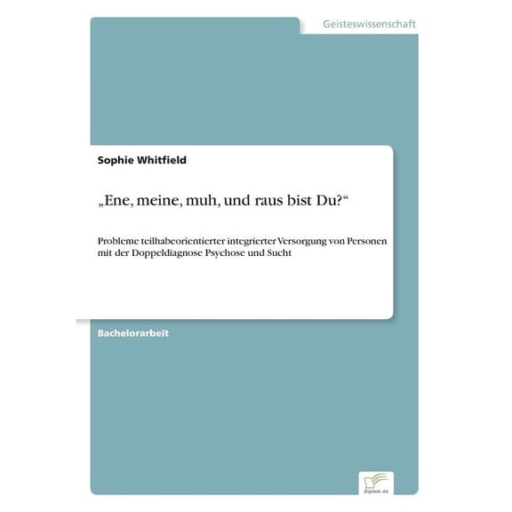 "Ene, meine, muh, und raus bist Du?": Probleme teilhabeorientierter integrierter Versorgung von Personen mit der Doppeld, (Paperback)