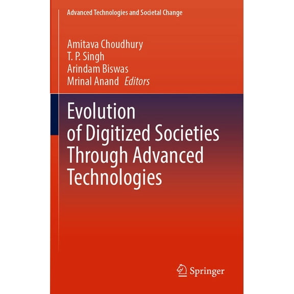 Advanced Technologies and Societal Chang Evolution of Digitized Societies Through Advanced Technologies, (Paperback)