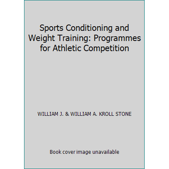 Pre-Owned Sports Conditioning and Weight Training: Programmes for Athletic Competition (Paperback) 069706817X 9780697074638