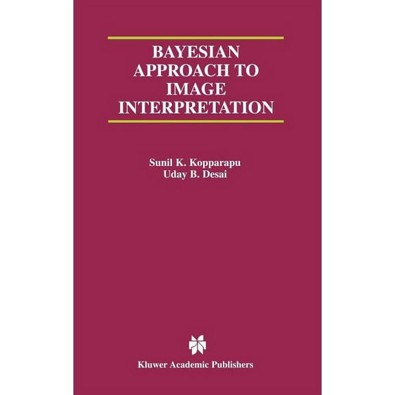 The Springer International Engineering a Bayesian Approach to Image Interpretation, Book 616, (Hardcover)