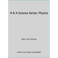 thumbnail image 1 of Pre-Owned N & N Science Series: Physics (Paperback) 0935487557 9780935487558, 1 of 1