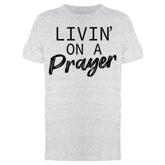 Livin On A Prayer Graphic Men's T-shirt