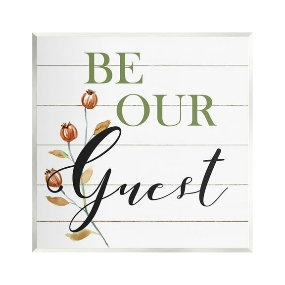 Stupell Industries Be Our Guest Phrase Botanical & Floral Painting Unframed Art Print Wall Art, 12 x 12