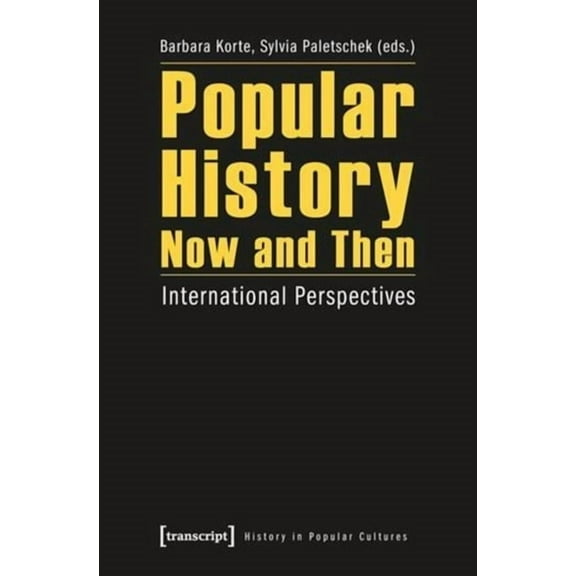 Popular History Now and Then: International Perspectives, (Paperback)