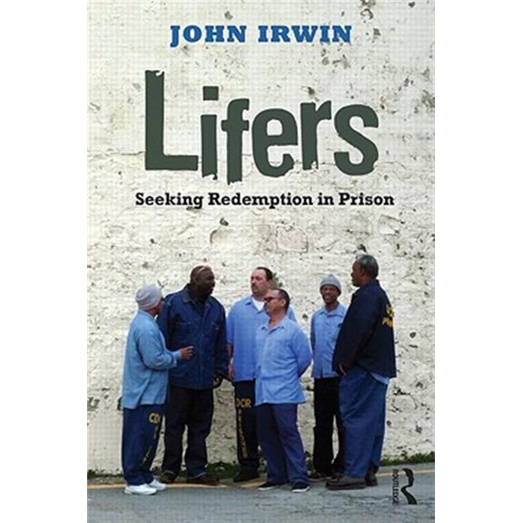 Pre-Owned Lifers: Seeking Redemption in Prison (Criminology and Justice Studies)