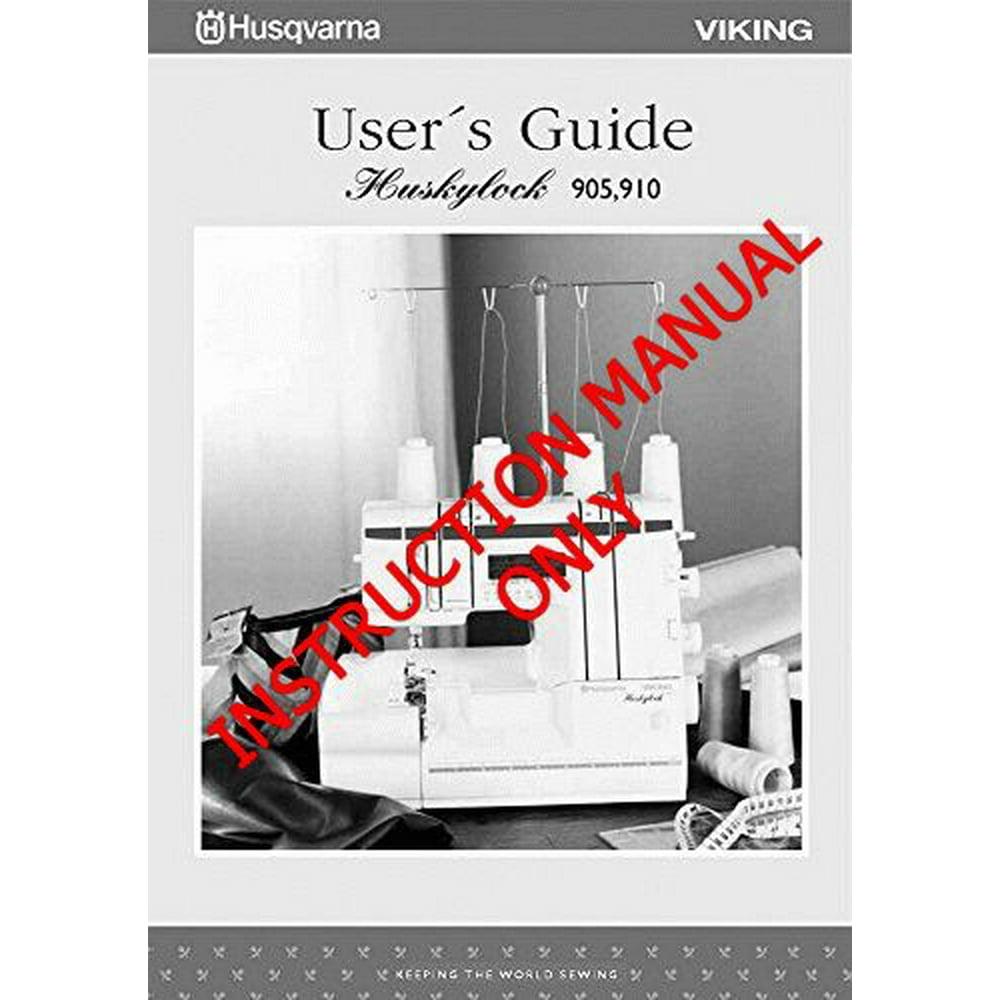 Husqvarna Viking Huskylock 905 910 User Owners Manual - Walmart.com