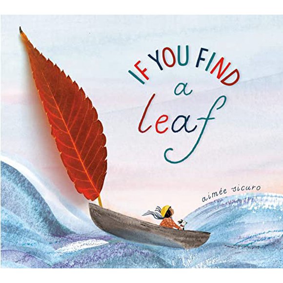 If You Find a Treasure Series: If You Find a Leaf : An Inspiring Nature Book for Kids and Toddlers (Hardcover)