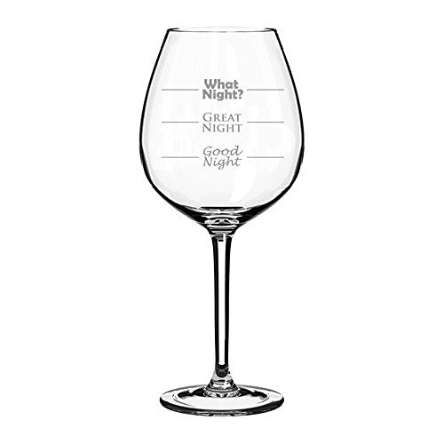 20 oz Jumbo Wine Glass Funny Good Night Great Night What Night?