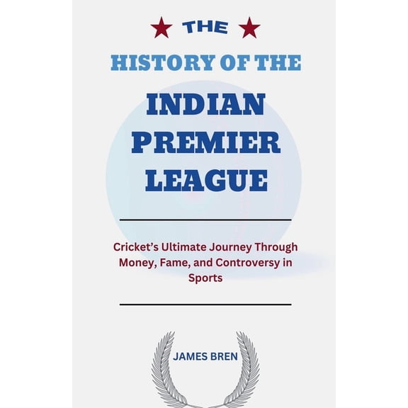 The History of the Indian Premier League, (Paperback)