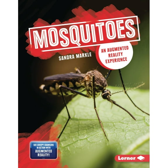 Creepy Crawlers in Action: Augmented Rea Mosquitoes: An Augmented Reality Experience, (Hardcover)